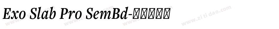Exo Slab Pro SemBd字体转换